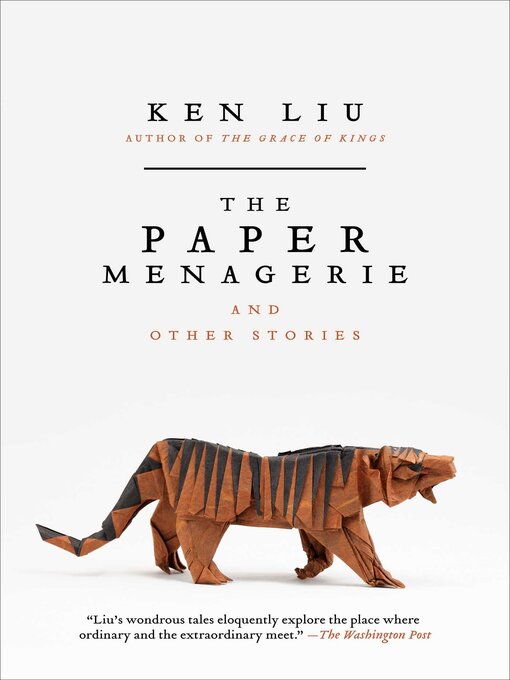 Title details for The Paper Menagerie and Other Stories by Ken Liu - Available